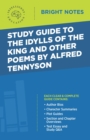 Image for Study Guide to The Idylls of the King and Other Poems by Alfred Tennyson.