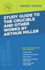 Image for Study Guide to The Crucible and Other Works by Arthur Miller