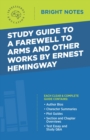 Image for Study Guide to A Farewell to Arms and Other Works by Ernest Hemingway.