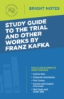 Image for Study Guide to The Trial and Other Works by Franz Kafka.