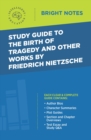 Image for Study Guide to The Birth of Tragedy and Other Works by Friedrich Nietzsche.