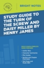 Image for Study Guide to The Turn of the Screw and Daisy Miller by Henry James