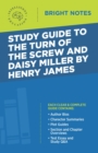 Image for Study Guide to The Turn of the Screw and Daisy Miller by Henry James.