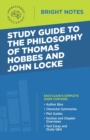 Image for Study Guide to the Philosophy of Thomas Hobbes and John Locke
