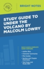 Image for Study Guide to Under the Volcano by Malcolm Lowry