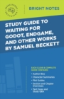 Image for And Other Works by Samuel B Study Guide to Waiting for Godot, Endgame