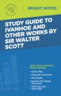 Image for Study Guide to Ivanhoe and Other Works by Sir Walter Scott.