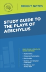 Image for Study Guide to the Plays of Aeschylus