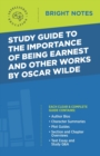 Image for Study Guide to The Importance of Being Earnest and Other Works by Oscar Wilde