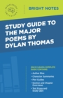 Image for Study Guide to the Major Poems by Dylan Thomas.