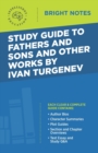 Image for Study Guide to Fathers and Sons and Other Works by Ivan Turgenev