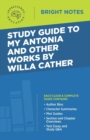 Image for Study Guide to My Antonia and Other Works by Willa Cather