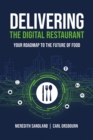 Image for Delivering the Digital Restaurant : Your Roadmap to the Future of Food