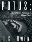 Image for Potus : A Political Fantasy in Three Parts