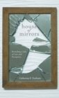 Image for House of Mirrors : Revealing a Life of Lies and Deception