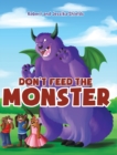 Image for Don&#39;t Feed the Monster