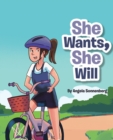 Image for She Wants She Will