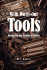 Image for With Worn-Out Tools: Navigating the Rituals of Midlife