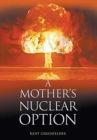 Image for A Mother&#39;s Nuclear Option