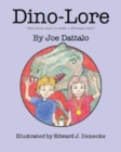Image for Dino-Lore : (You never want to make a dinosaur sore!)