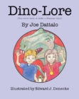 Image for Dino-Lore: (You never want to make a dinosaur sore!)