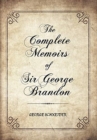 Image for The Complete Memoirs of Sir George Brandon