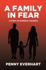 Image for Family in Fear: A Story of Domestic Violence