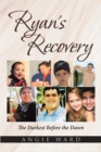 Image for Ryan&#39;s Recovery: The Darkest Before the Dawn