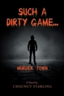 Image for Such A Dirty Game... : A Novel By