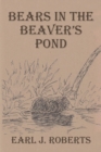 Image for Bears in the Beaver&#39;s Pond