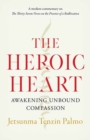 Image for The heroic heart  : awakening unbound compassion