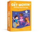 Image for The Get Movin&#39; Activity Deck for Kids : 48 Creative Movement Ideas for Little Bodies