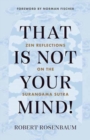 Image for That is not your mind!  : Zen reflections on the Surangama Sutra