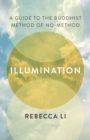 Image for Illumination  : a guide to the Buddhist method of no-method