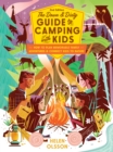 Image for The Down and Dirty Guide to Camping with Kids : How to Plan Memorable Family Adventures and Connect Kids to Nature