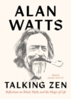 Image for Talking Zen  : reflections on mind, myth, and the magic of life