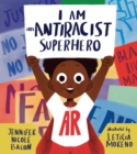 Image for I Am an Antiracist Superhero