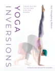 Image for Yoga inversions  : your guide to going upside down