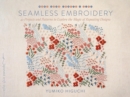 Image for Seamless embroidery  : 42 projects and patterns to explore the magic of repeating designs