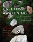 Image for Gardens of Awakening : A Guide to the Aesthetics, History, and Spirituality of Kyoto&#39;s Zen Landscapes