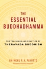 Image for The Essential Buddhadhamma : The Teachings and Practice of Theravada Buddhism