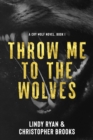 Image for Throw Me to the Wolves