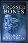 Image for Crossed Bones : The Relicant Chronicles Book 3