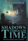 Image for Shadows Through Time : The Fantastical Adventures of Sir Richard Francis Burton Volume One