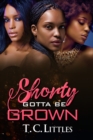 Image for Shorty Gotta Be Grown