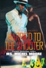 Image for Married to the shooter