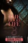 Image for The good lifePart 3,: A new generation