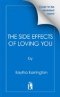 Image for The Side Effects of Loving You