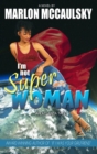 Image for I&#39;m Not Superwoman