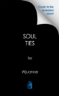 Image for Soul Ties: A Ghetto Love Story